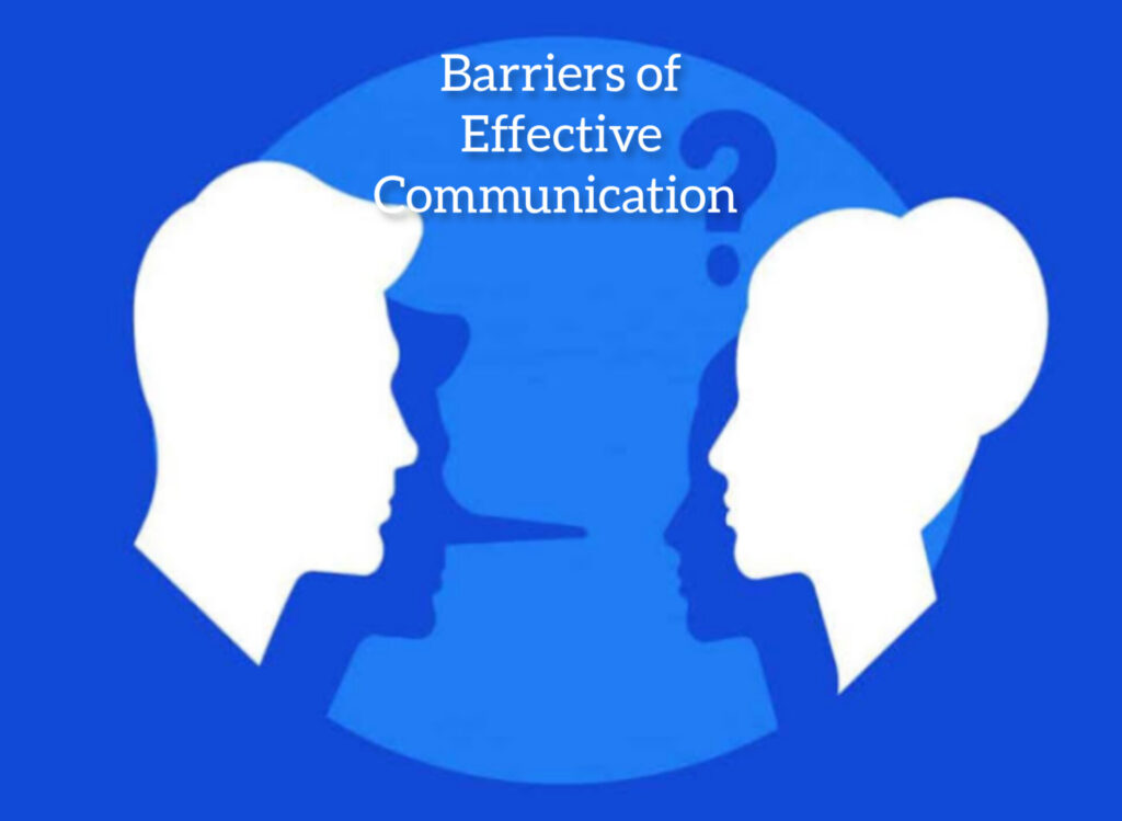 Barriers of Effective Communication